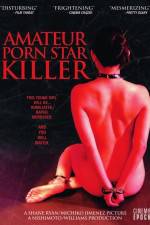 Watch Amateur Porn Star Killer 123movies