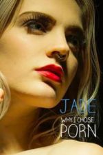 Watch Jade: Why I Chose Porn 123movies