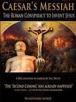 Watch Caesar\'s Messiah: The Roman Conspiracy to Invent Jesus 123movies