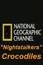 Watch National Geographic Wild Nightstalkers Crocodiles 123movies