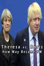 Watch Theresa vs. Boris: How May Became PM 123movies
