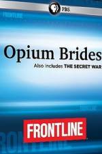 Watch Frontline Opium Brides and The Secret War 123movies