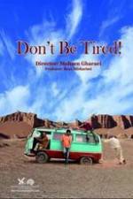 Watch Don't Be Tired! 123movies