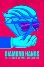 Watch Diamond Hands: The Legend of WallStreetBets 123movies