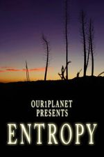 Watch Our1Planet Presents: Entropy 123movies