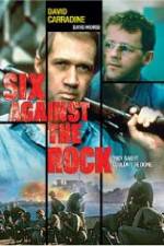 Watch Six Against the Rock 123movies
