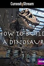 Watch How to Build a Dinosaur 123movies