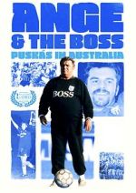 Watch Ange & the Boss: Puskas in Australia 123movies