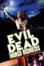 Watch The Evil Dead Inbred Rednecks 123movies