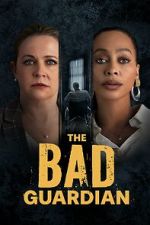 Watch The Bad Guardian 123movies