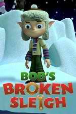 Watch Bob's Broken Sleigh 123movies