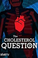 Watch The Cholesterol Question 123movies