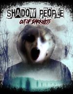 Watch Shadow People: Out of Darkness 123movies