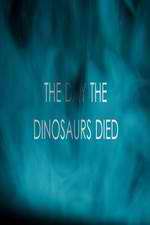 Watch The Day the Dinosaurs Died 123movies