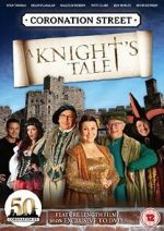 Watch Coronation Street: A Knight\'s Tale 123movies