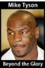 Watch Mike Tyson Beyond the glory 123movies