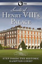 Watch Secrets of Henry VIII\'s Palace: Hampton Court 123movies