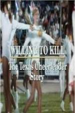 Watch Willing to Kill The Texas Cheerleader Story 123movies