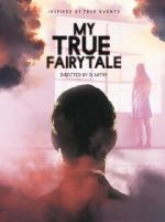 Watch My True Fairytale 123movies