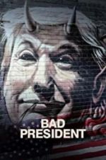 Watch Bad President 123movies