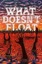 Watch What Doesn\'t Float 123movies