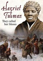 Watch Harriet Tubman: They Called Her Moses 123movies