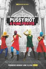 Watch Pussy Riot: A Punk Prayer 123movies