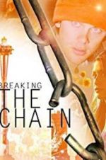 Watch Breaking the Chain 123movies