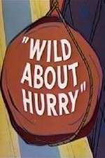 Watch Wild About Hurry 123movies