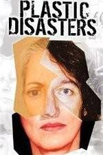 Watch Plastic Disasters 123movies
