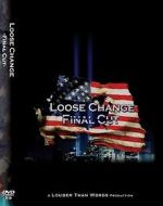 Watch Loose Change: Final Cut 123movies