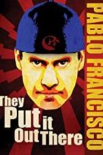 Watch Pablo Francisco: They Put It Out There 123movies