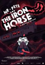 Watch Mr. Pete & the Iron Horse (Short 2021) 123movies