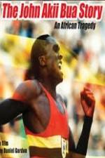 Watch The John Akii Bua Story An African Tragedy 123movies