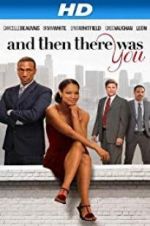 Watch And Then There Was You 123movies