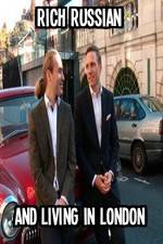 Watch Rich Russian And Living In London 123movies