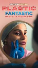 Watch Plastic Fantastic: Need for Perfection 123movies