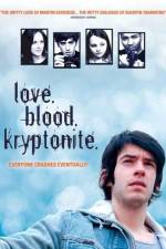 Watch Love. Blood. Kryptonite. 123movies