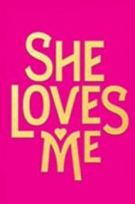 Watch She Loves Me 123movies