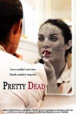 Watch Pretty Dead 123movies