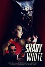Watch Shady White 123movies