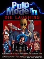 Watch Pulp Modern: Die Laughing 123movies