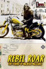 Watch Rebel Roar The Sound of Michael McClure 123movies