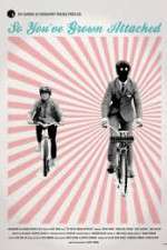 Watch So You\'ve Grown Attached 123movies