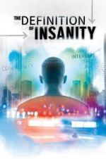 Watch The Definition of Insanity 123movies