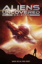 Watch Aliens Uncovered: Origins 123movies