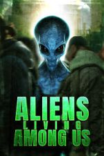 Watch Aliens Living Among Us 123movies