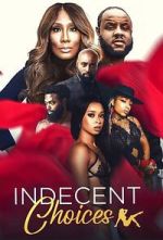 Watch Indecent Choices 123movies