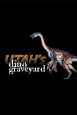 Watch Utah's Dino Graveyard (TV Special 2005) 123movies