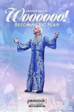Watch Woooooo! Becoming Ric Flair (TV Special 2022) 123movies